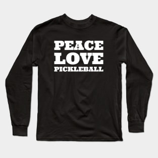 Peace Love Pickleball Long Sleeve T-Shirt